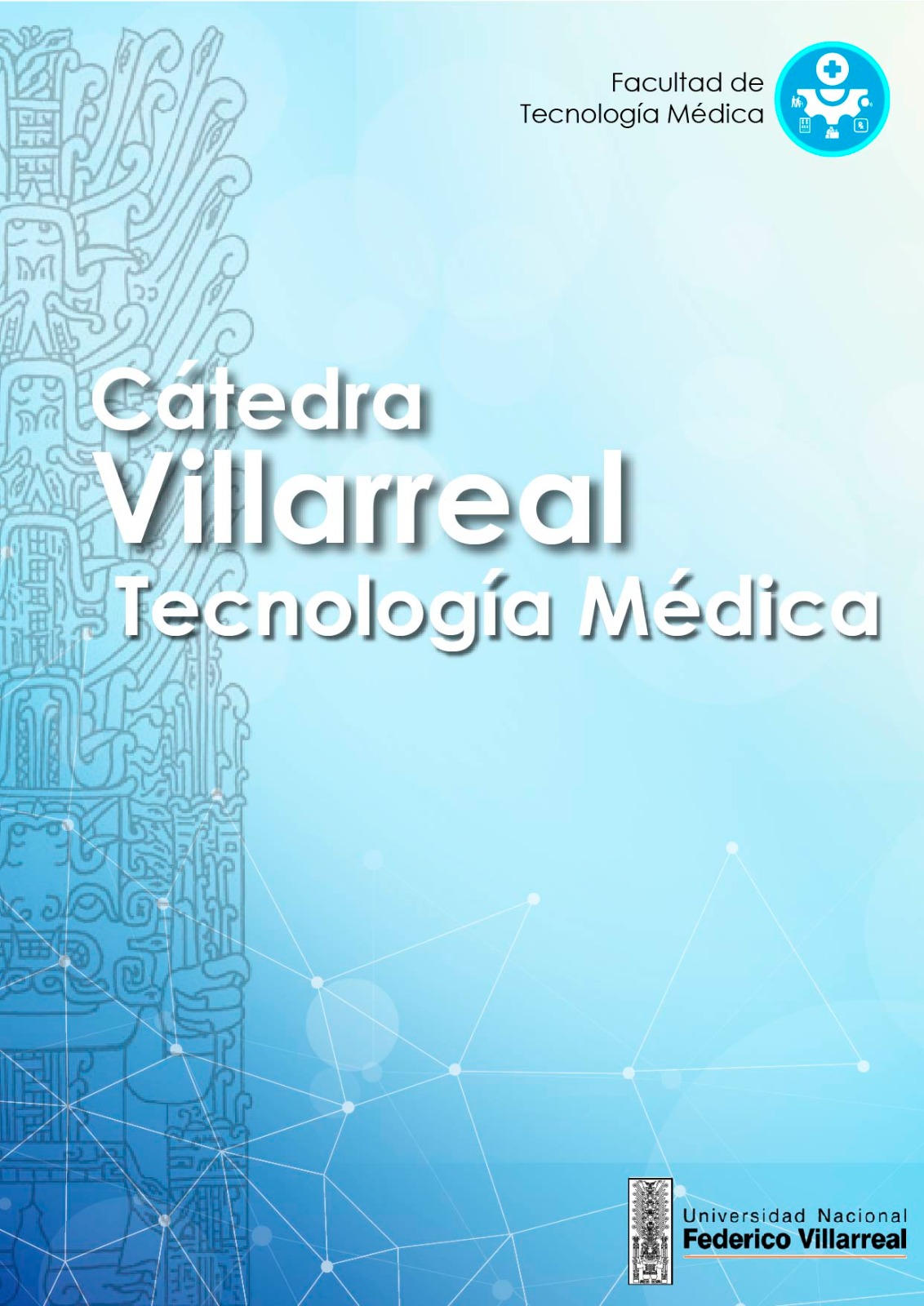 					Ver Vol. 1 Núm. 1 (2025): Cátedra Villarreal - Tecnología Médica
				